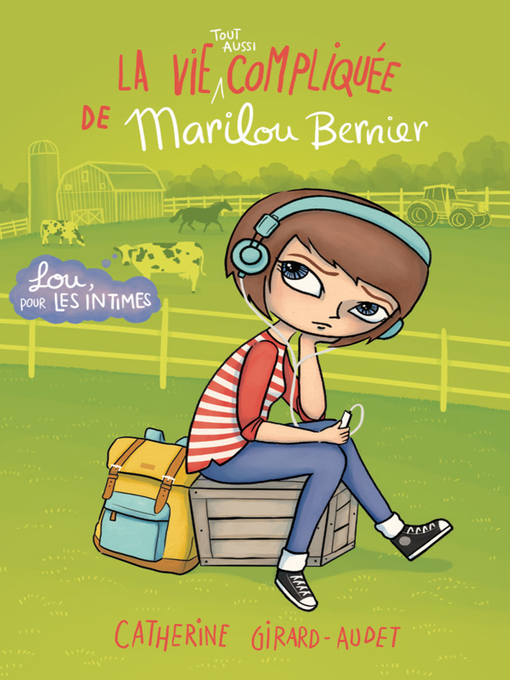 Title details for La vie (tout aussi) compliquée de Marilou Bernier by Catherine Girard-Audet - Available